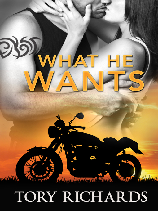 Title details for What He Wants by Tory Richards - Available